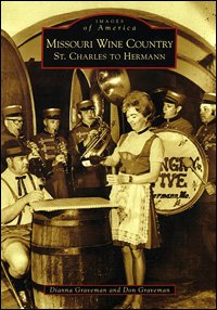 Missouri Wine Country: St. Charles to Hermann