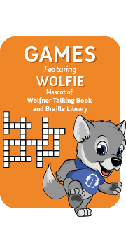 Games featuring Wolfie - Mascot of Wolfner Talking Book and Braille Library