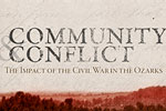 Community and Conflict: the Impact of the Civil War in the Ozarks