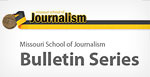 University of Missouri Bulletin Journalism Series